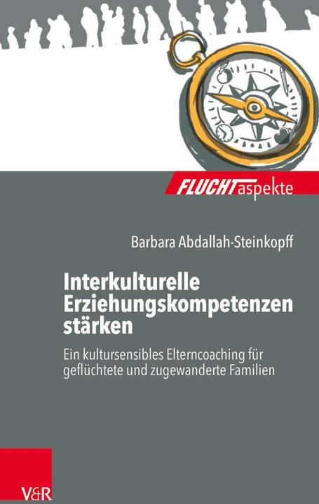 Produktbild Interkulturelle Erziehungskompetenzen stärken (Deutsch, Annett Kupfer, Barbara Abdallah-Steinkopff, 2018)