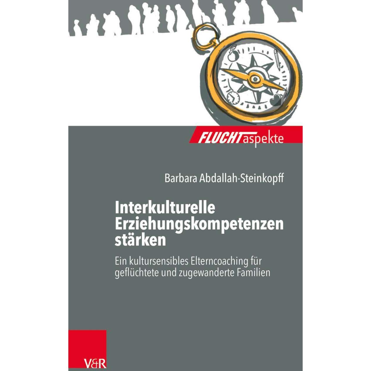 Interkulturelle Erziehungskompetenzen stärken, Fachbücher von Barbara Abdallah-Steinkopff, Annett Kupfer