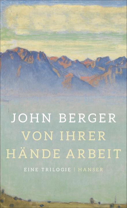 Produktbild Von ihrer Hände Arbeit (Deutsch, John Berger, 2016)