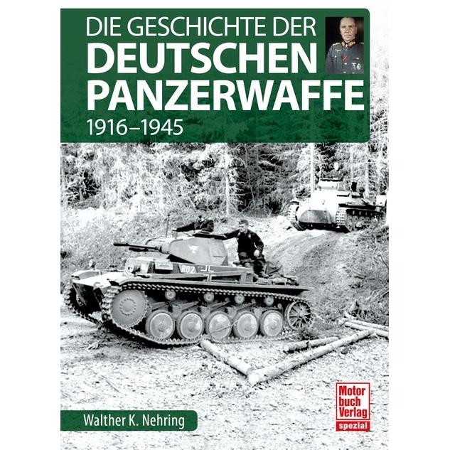 Die Geschichte der Deutschen Panzerwaffe, Ratgeber von Walther K. Nehring