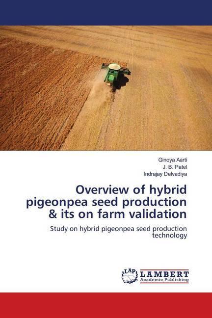 Produktbild Overview of hybrid pigeonpea seed production & its on farm validation (Deutsch, Indrajay Delvadiya, J. B. Patel, Ginoya Aarti, 2018)