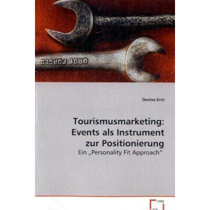 Tourismusmarketing: Events als Instrument zurPositionierung, Fachbücher