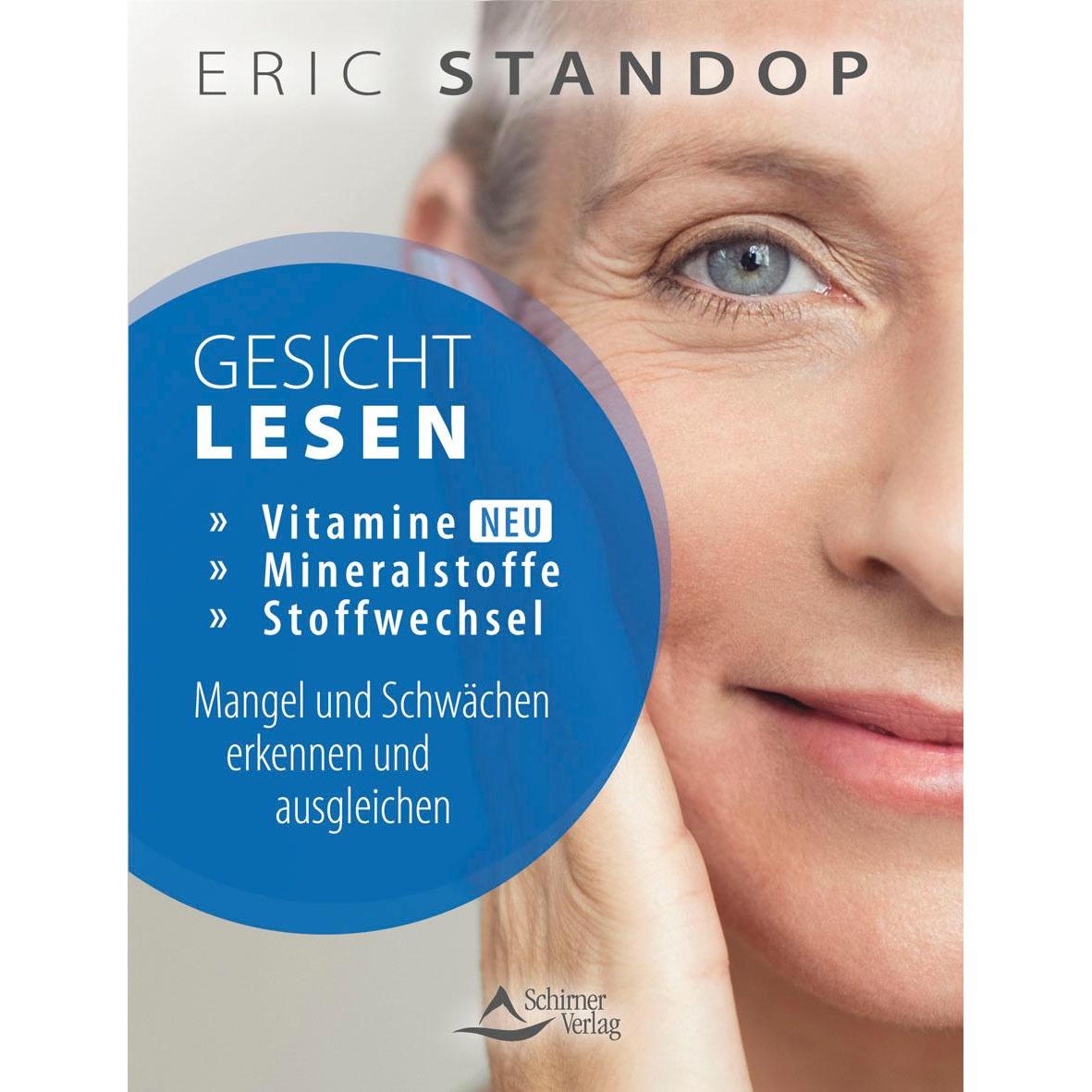 Gesichtlesen – Mineralstoffe, Vitamine und Stoffwechsel – Mangel und Schwächen erkennen und, Ratgeber von Eric Standop