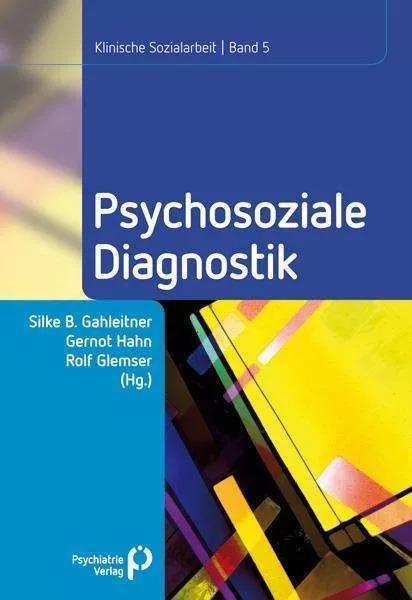 Produktbild Psychosoziale Diagnostik (Deutsch, Gernot Hahn, Rolf Glemser, Silke Birgitta Gahleitner, 2012)