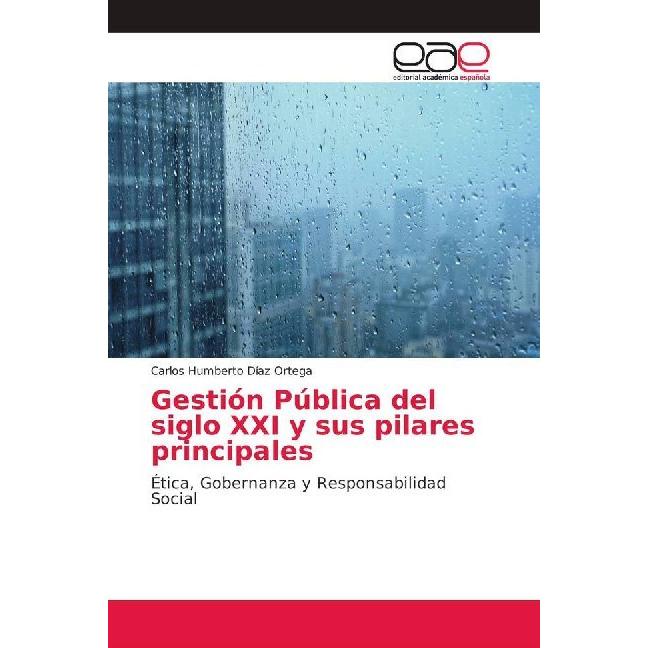 Gestión Pública del siglo XXI y sus pilares principales, Fachbücher von Carlos Humberto Díaz Ortega