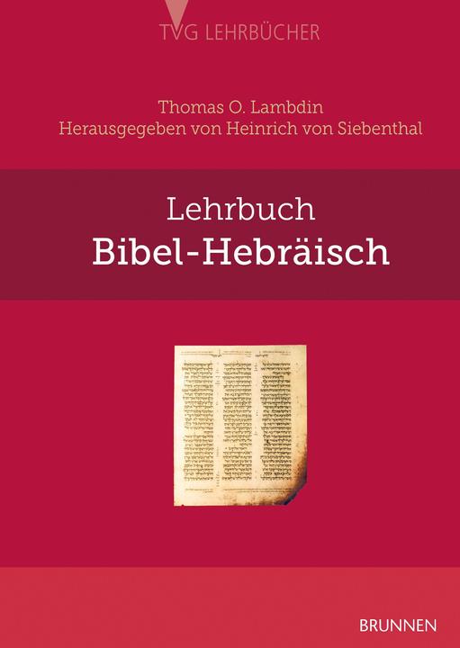 Produktbild Brunnen Lehrbuch Bibel Hebräisch (Deutsch, Heinrich von Siebenthal Thomas O. Lambdin, 2025)