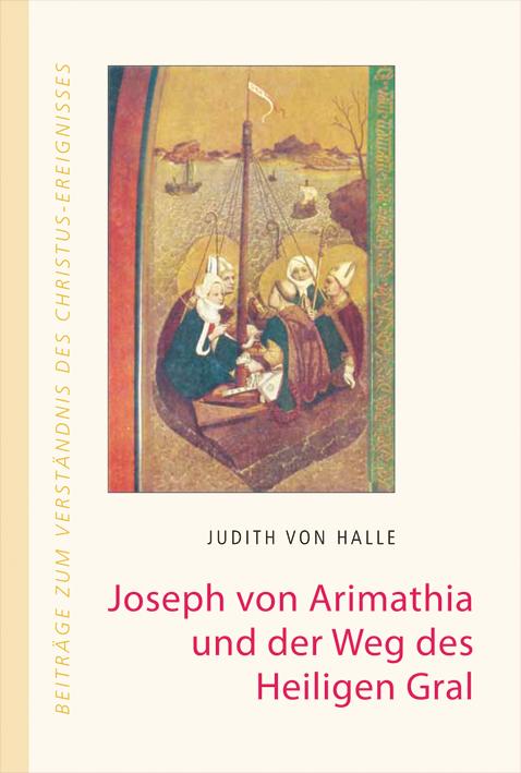 Produktbild Joseph von Arimathia und der Weg des heiligen Gral (Deutsch, Judith von Halle, 2011)
