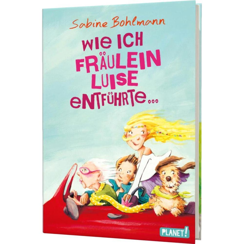 Wie ich Fräulein Luise entführte und mit ihr eine geheime Reise unternahm, Kinderbücher von Sabine Bohlmann, Miryam Spec...