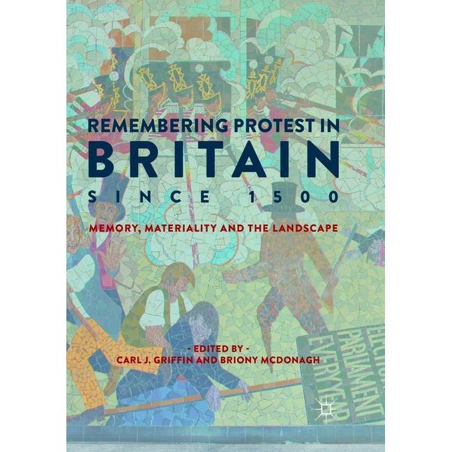 Remembering Protest in Britain since 1500, Fachbücher von Carl J. Griffin, Briony McDonagh