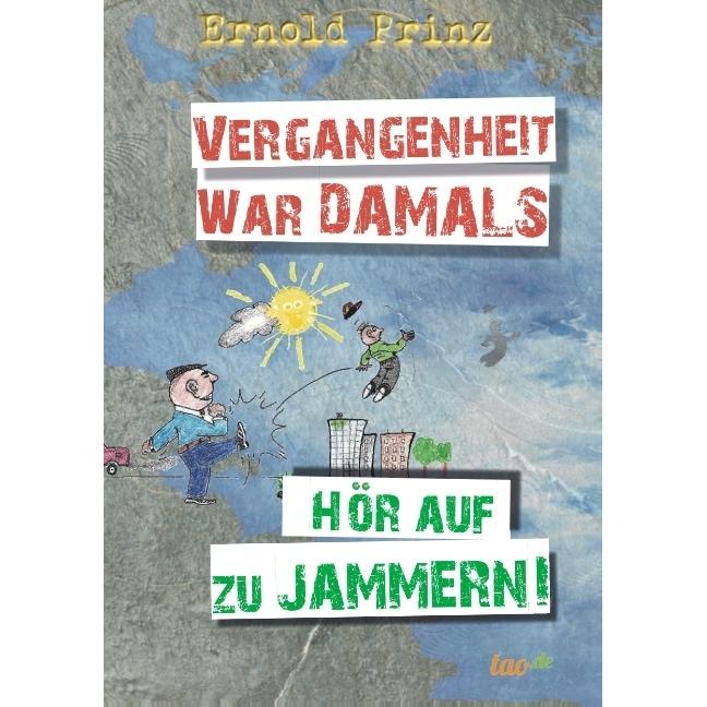 Vergangenheit war damals, Ratgeber von Ernold Prinz