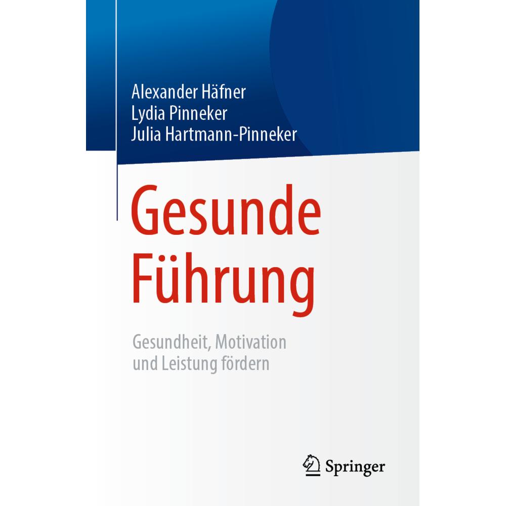 Gesunde Führung, Fachbücher von Julia Hartmann-Pinneker, Alexander Häfner, Lydia Pinneker