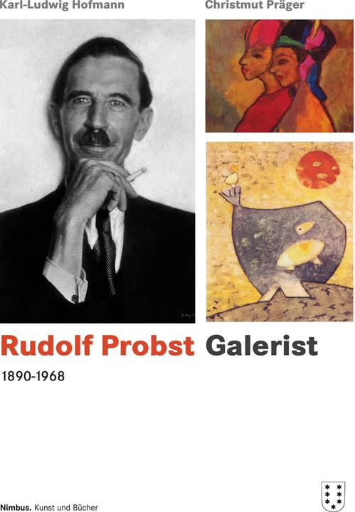 Produktbild Rudolf Probst 1890-1968, Galerist (Deutsch, Christmut Präger, Karl Ludwig Hofmann, 2021)