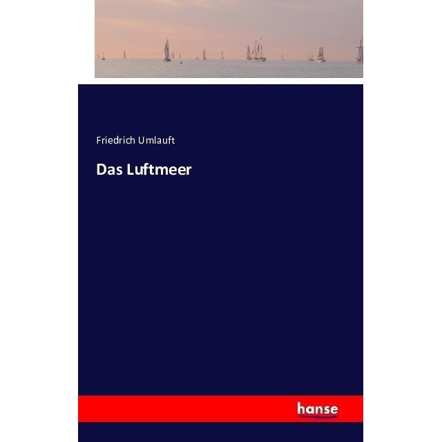 Das Luftmeer, Belletristik von Friedrich Umlauft
