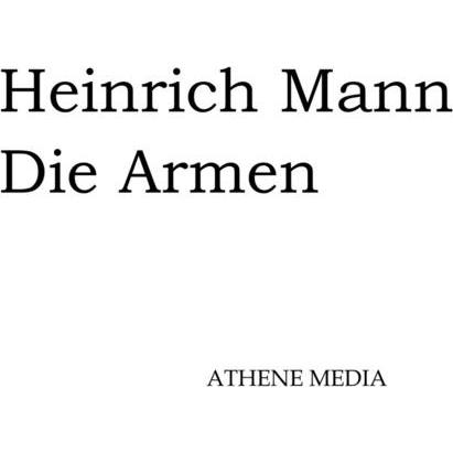 Die Armen, Belletristik von Heinrich Mann