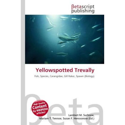 Yellowspotted Trevally, Fachbücher von Lambert M. Surhone, Mariam T. Tennoe, Susan F. Henssonow