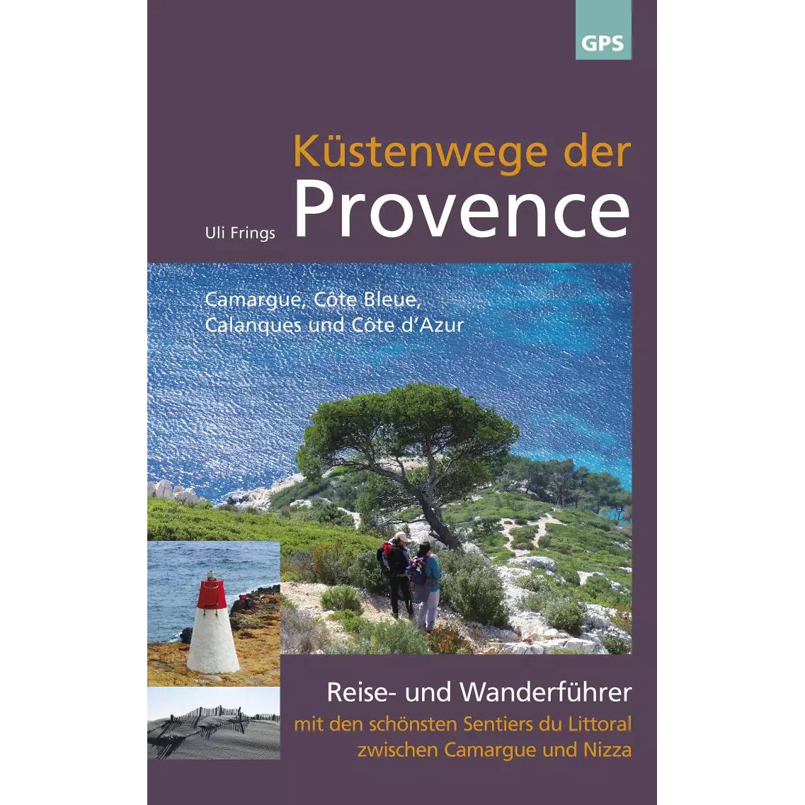 Küstenwege der Provence, Ratgeber von Uli Frings