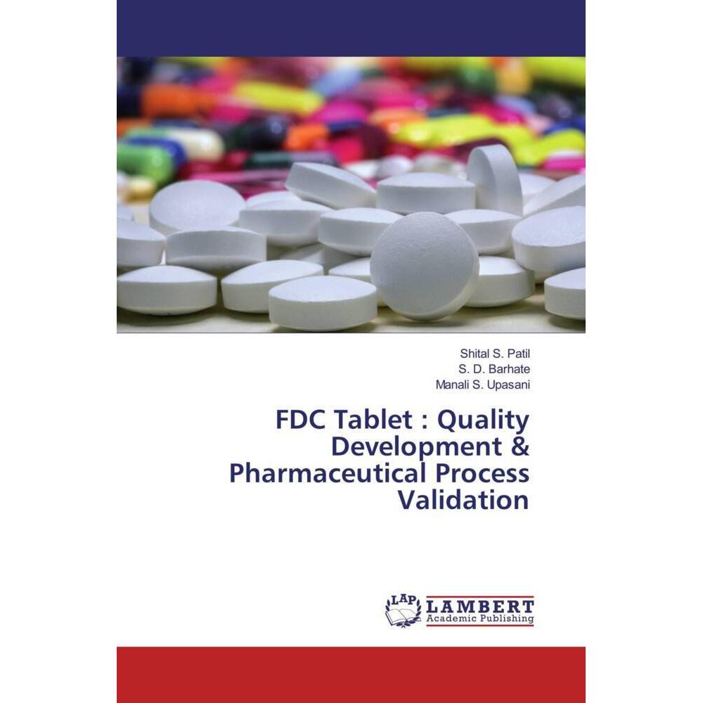 FDC Tablet : Quality Development & Pharmaceutical Process Validation, Fachbücher von Shital S. Patil, S. D. Barhate, Man...