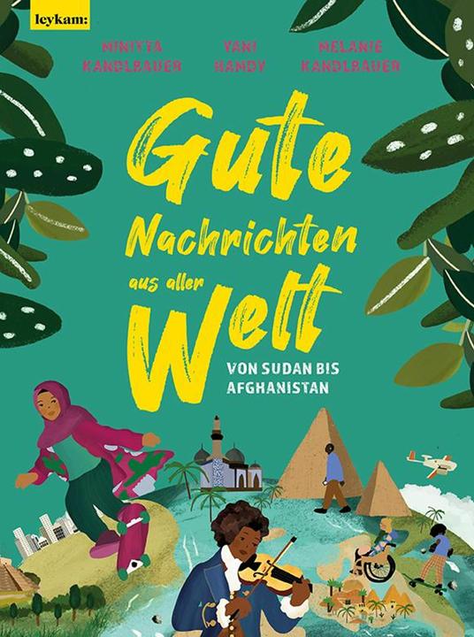 Produktbild Gute Nachrichten aus aller Welt (Deutsch, Melanie Kandlbauer, Yani Hamdy, Minitta Kandlbauer, 2024)
