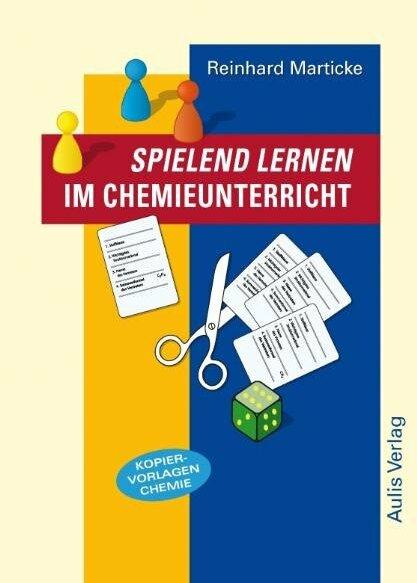 Produktbild Spielend lernen im Chemieunterricht (Deutsch, Aulis Verlag in Friedrich Verlag GmbH, Reinhard Marticke, 2022)