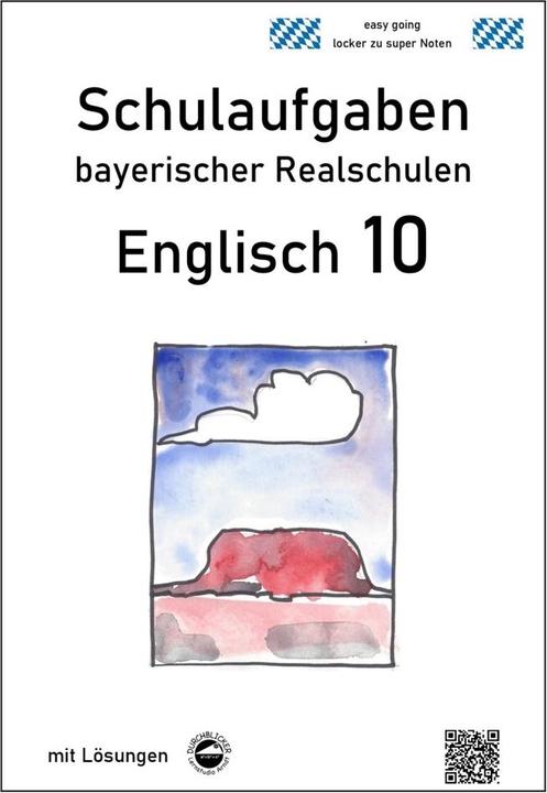 Produktbild Englisch 10 - Schulaufgaben bayerischer Realschulen - mit ausführlichen Lösungen (Deutsch, Englisch, Monika Arndt, 2021)