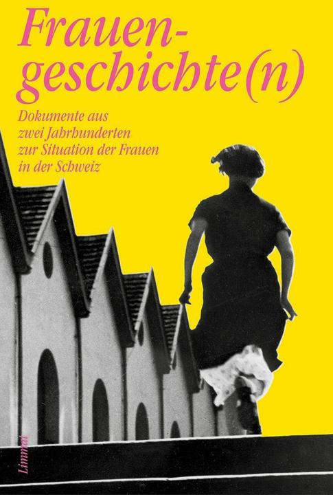 Produktbild Frauengeschichte(n) (Deutsch, Anita Ulrich, Anja Suter, Doris Huber, Elisabeth Joris, Eva Sutter, Heidi Witzig, Marianna Alt, Monika Bucheli, Simone Chiquet, Simone Prodolliet, Susanne Anderegg, Ursi Blosser, 2021)
