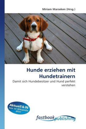 Produktbild FastBook Publishing Hunde erziehen mit Hundetrainern (Deutsch, 2010)