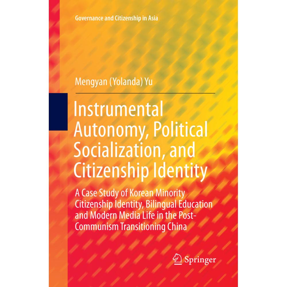 Instrumental Autonomy, Political Socialization, and Citizenship Identity, Fachbücher von Mengyan (Yolanda) Yu
