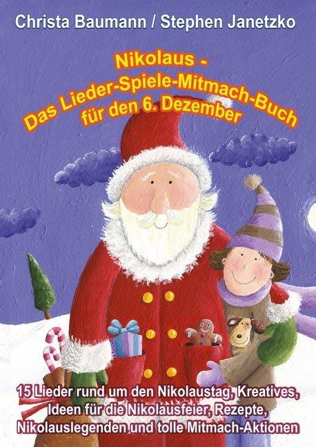 Produktbild Nikolaus - Das Lieder-Spiele-Mitmach-Buch für den 6. Dezember (Deutsch, Christa Baumann, Stephen Janetzko, 2015)