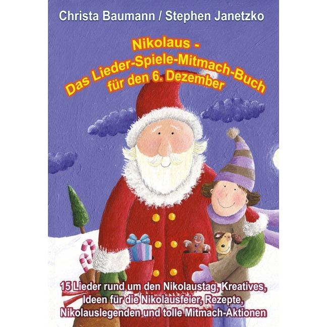 Nikolaus - Das Lieder-Spiele-Mitmach-Buch für den 6. Dezember, Fachbücher von Christa Baumann, Stephen Janetzko