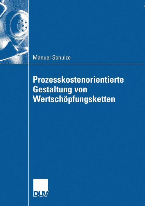 Produktbild Prozesskostenorientierte Gestaltung von Wertschöpfungsketten (Deutsch, Manuel Schulze, 2008)