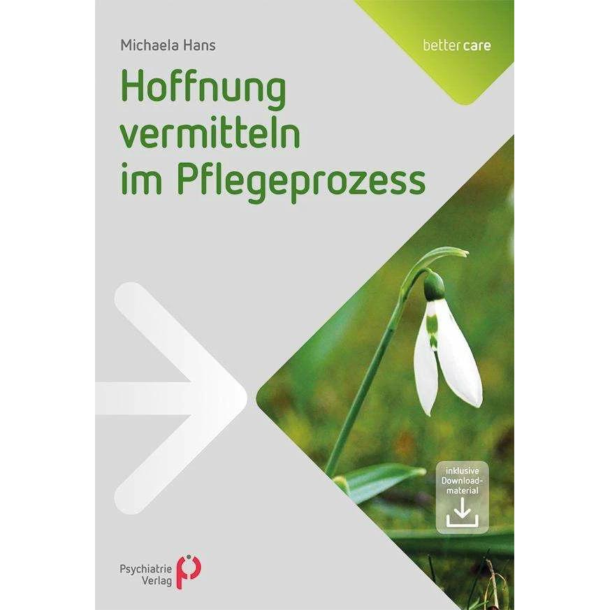 Hoffnung vermitteln im Pflegeprozess, Fachbücher von Michaela Hans
