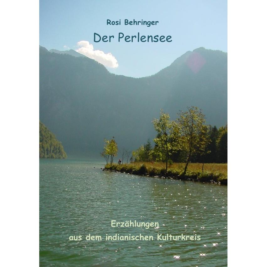 Der Perlensee, Belletristik von Rosi Behringer