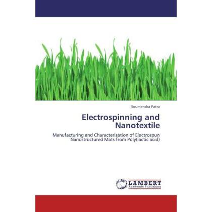Electrospinning and Nanotextile, Fachbücher von Soumendra Patra