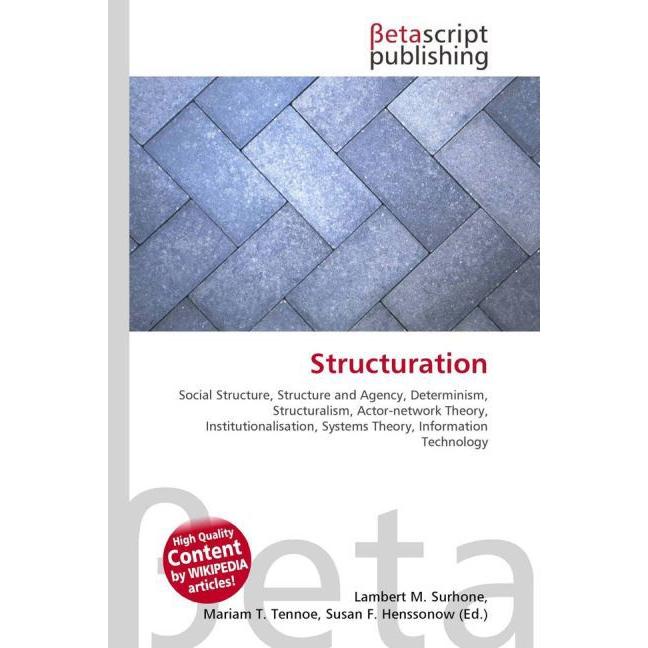 Structuration, Fachbücher von Lambert M. Surhone, Miriam T. Timpledon, Susan F. Marseken