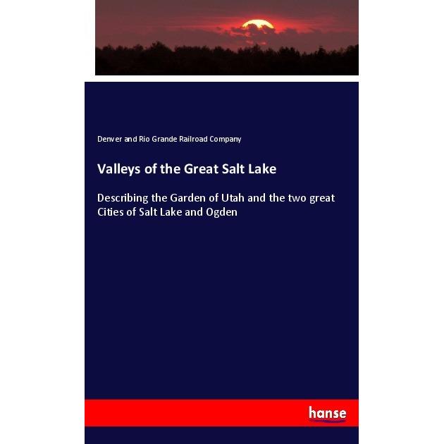 Valleys of the Great Salt Lake, Fachbücher von Denver and Rio Grande Railroad Company