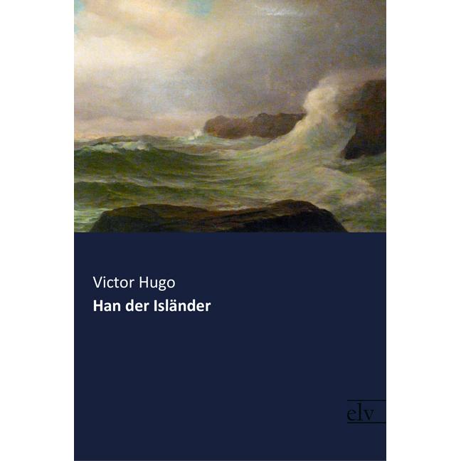 Han der Isländer, Belletristik von Victor Hugo