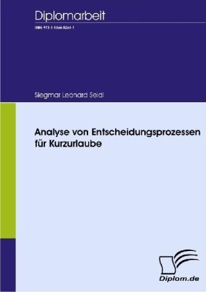 Produktbild Analyse von Entscheidungsprozessen für Kurzurlaube (Deutsch, Siegmar L. Seidl, 2008)