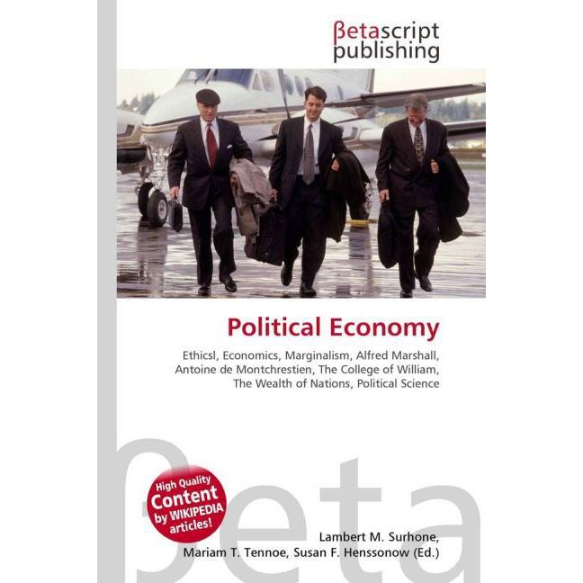 Political Economy, Fachbücher von Lambert M. Surhone, Miriam T. Timpledon, Susan F. Marseken