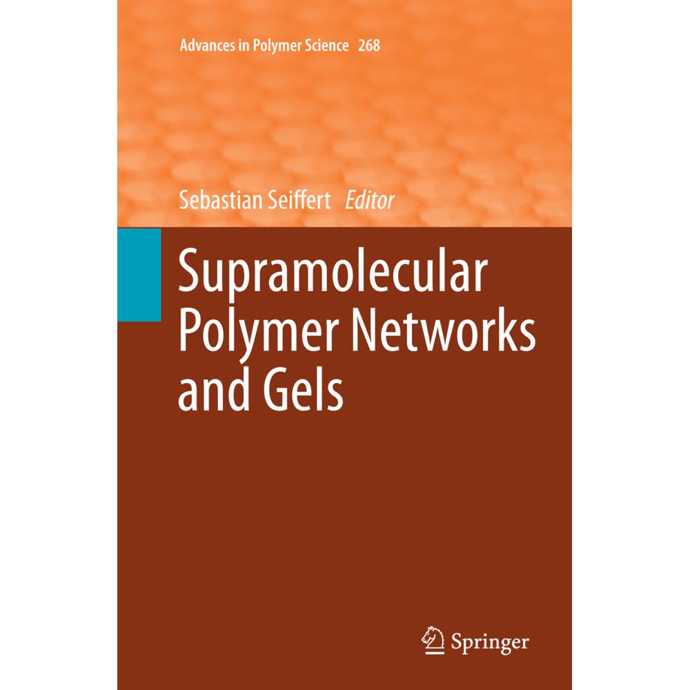 Supramolecular Polymer Networks and Gels, Fachbücher von Sebastian Seiffert