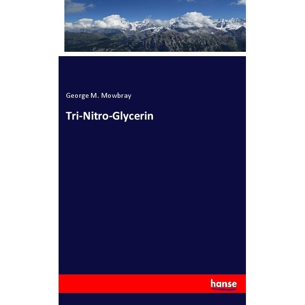 Thumbnail - Tri-Nitro-Glycerin, Fachbücher von George M. Mowbray