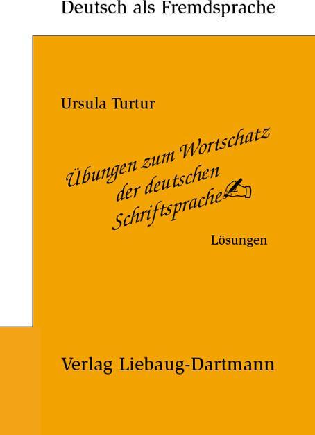 Actual product image Übungen zum Wortschatz der deutschen Schriftsprache. Lösungs (German, Ursula Turtur, 2006)