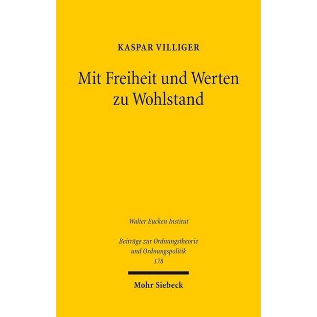 Mit Freiheit und Werten zu Wohlstand, Fachbücher von Kaspar Villiger