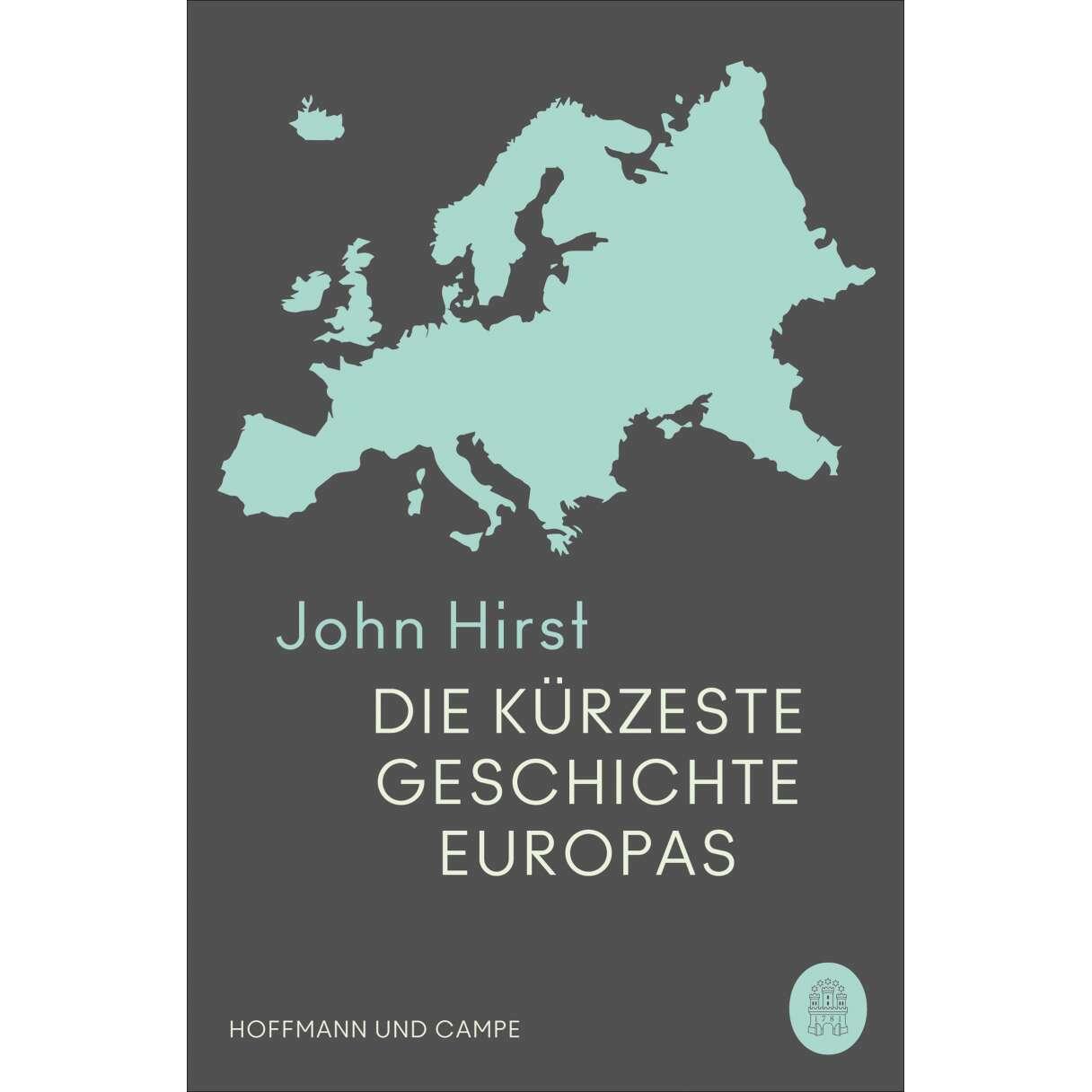 Die kürzeste Geschichte Europas, Sachbücher von Friedrich Griese, John Hirst