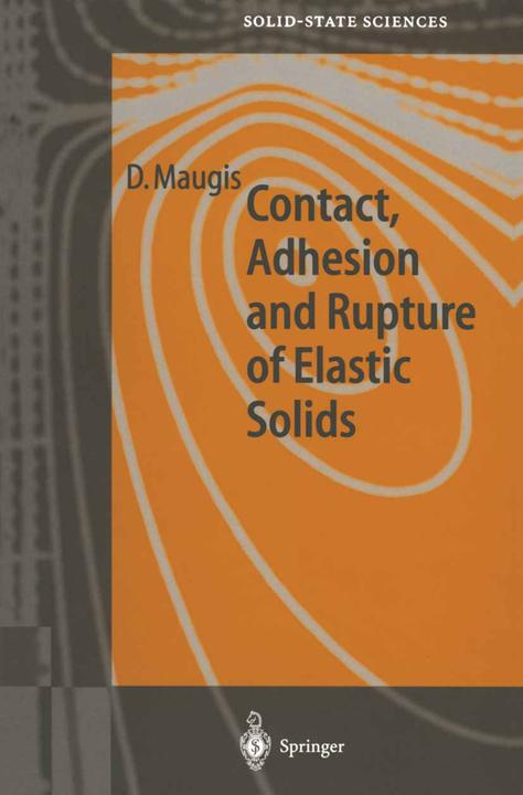 Contact, Adhesion and Rupture of Elastic Solids (Englisch, D. Maugis, 2010)