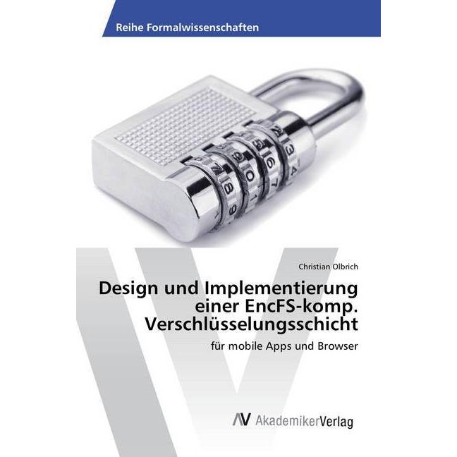 Design und Implementierung einer EncFS-komp. Verschlüsselungsschicht, Fachbücher von Christian Olbrich
