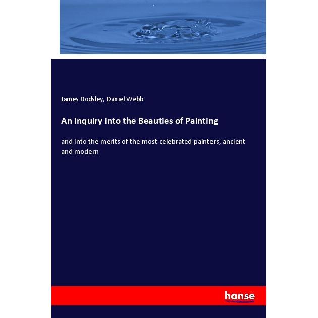 An Inquiry into the Beauties of Painting, Fachbücher von James Dodsley, Daniel Webb