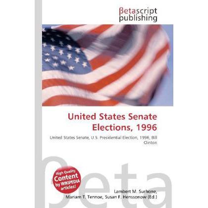 United States Senate Elections, 1996, Fachbücher von Lambert M. Surhone, Miriam T. Timpledon, Susan F. Marseken