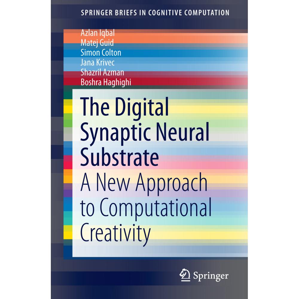 The Digital Synaptic Neural Substrate, Fachbücher von Simon Colton, Shazril Azman, Matej Guid, Boshra Haghighi, Jana Kri...