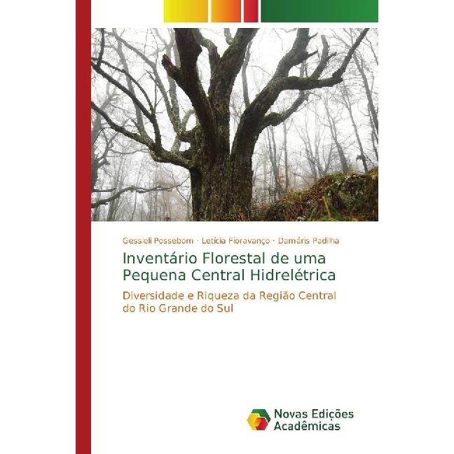 Inventário Florestal de uma Pequena Central Hidrelétrica, Fachbücher von Gessieli Possebom, Letícia Fioravanço, Damáris ...
