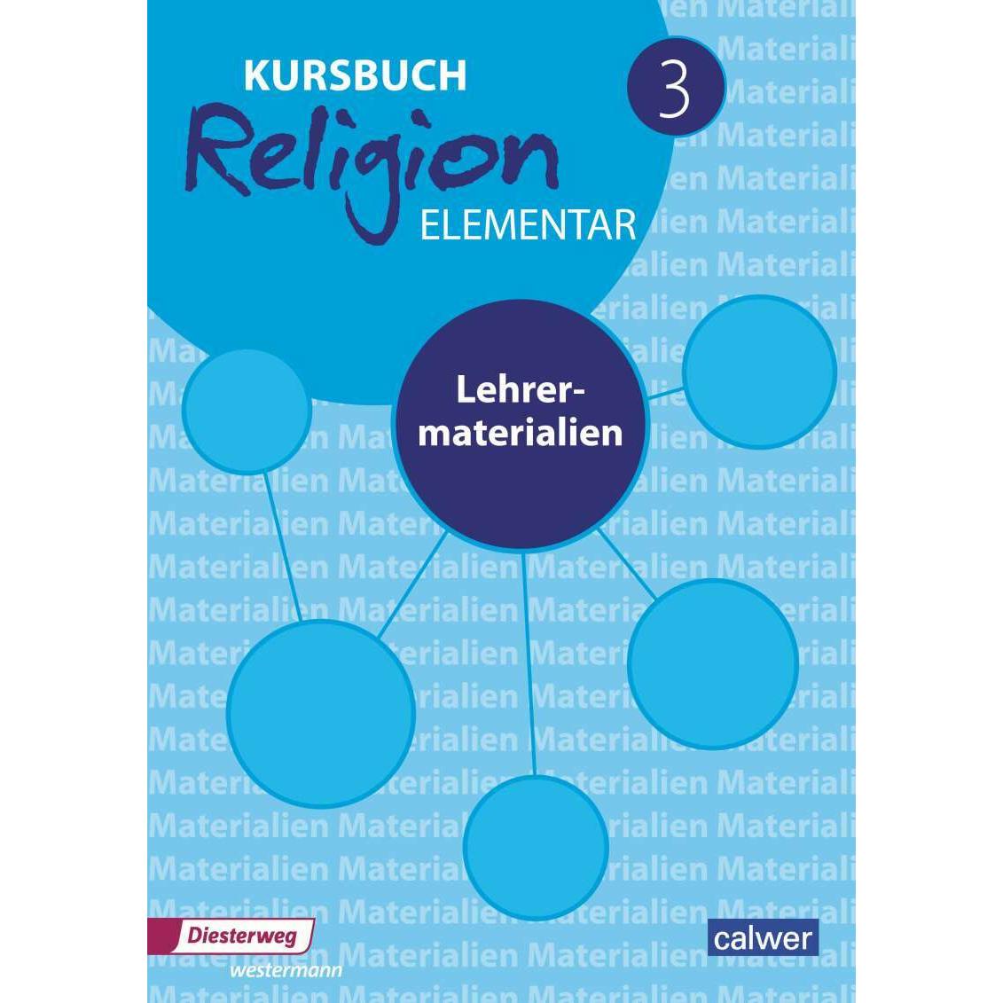 Kursbuch Religion Elementar 3, Schulbücher von Heinz-Günter Kübler, Wolfram Eilerts